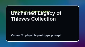 Uncharted Legacy of Thieves Collection original uncharted legacy of thieves collection custom game reference artwork 2