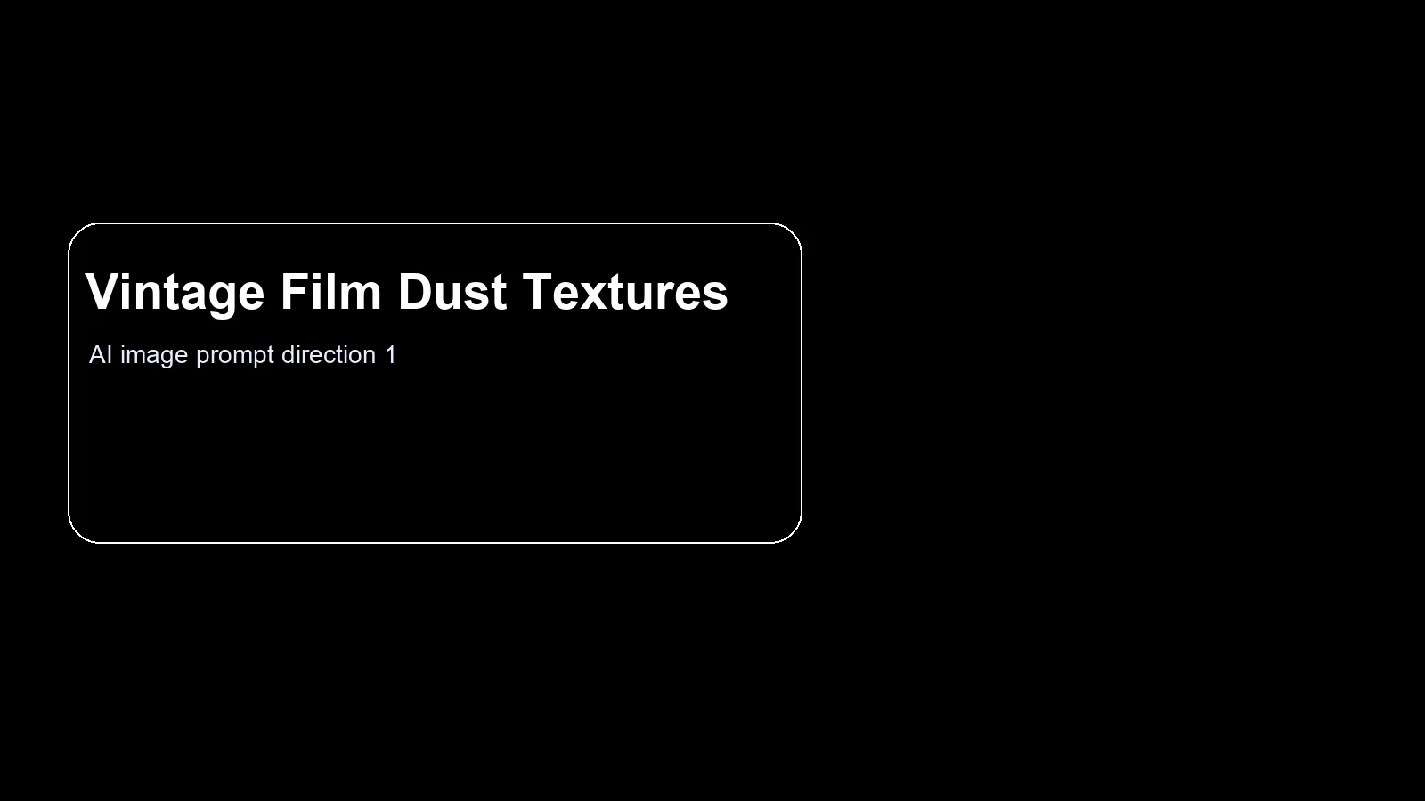 Vintage film dust textures with black frame